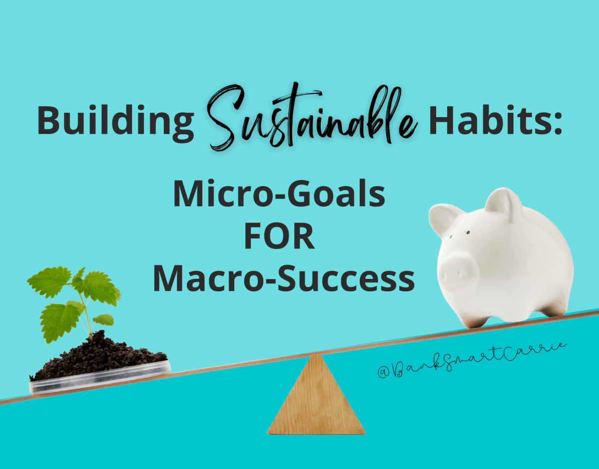 Building Sustainable Habits: Micro-Goals for&nbsp;Macro-Success